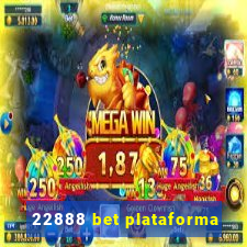 22888 bet plataforma